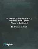Hands-On Quantum Machine Learning With Python: Volume 1: Get Started
