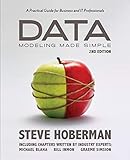 Data Modeling Made Simple, 2nd Edition: A Practical Guide for Business and IT Professionals (Take It With You)