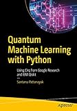 Quantum Machine Learning with Python: Using Cirq from Google Research and IBM Qiskit