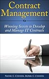 Contract Management: Winning secrets to develop and manage IT contracts (English Edition)