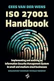 ISO 27001 Handbook: Implementing and auditing an Information Security Management System in small and medium-sized businesses