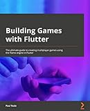 Building Games with Flutter: The ultimate guide to creating multiplatform games using the Flame engine in Flutter 3