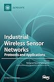 Industrial Wireless Sensor Networks: Protocols and Applications