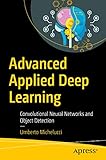 Advanced Applied Deep Learning: Convolutional Neural Networks and Object Detection (English Edition)