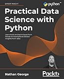 Practical Data Science with Python: Learn tools and techniques from hands-on examples to extract insights from data