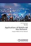 Applications of Mobile Ad Hoc Network: Usage of Mobile Ad Hoc Network