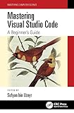 Mastering Visual Studio Code (Mastering Computer Science)