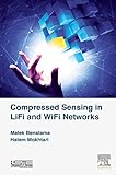Compressed Sensing in Li-Fi and Wi-Fi Networks (English Edition)
