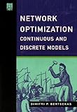 Network Optimization: Continuous And Discrete Models