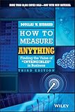 How to Measure Anything: Finding the Value of Intangibles in Business