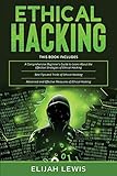 Ethical Hacking: 3 in 1- Beginner's Guide+ Tips and Tricks+ Advanced and Effective measures of Ethical Hacking