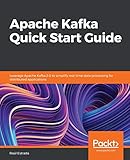 Apache Kafka Quick Start Guide