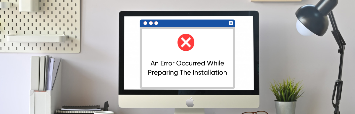 An Error Occurred While Preparing The Installation